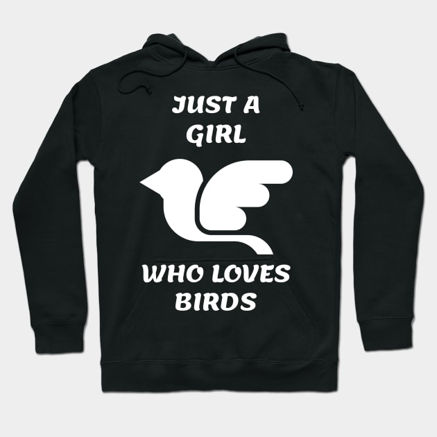 Just A Girl Who Loves Birds Hoodie by Hunter_c4 "Click here to uncover more designs"